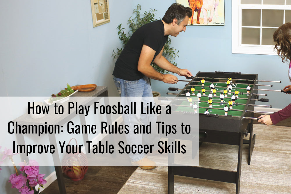 How to Play Foosball Table