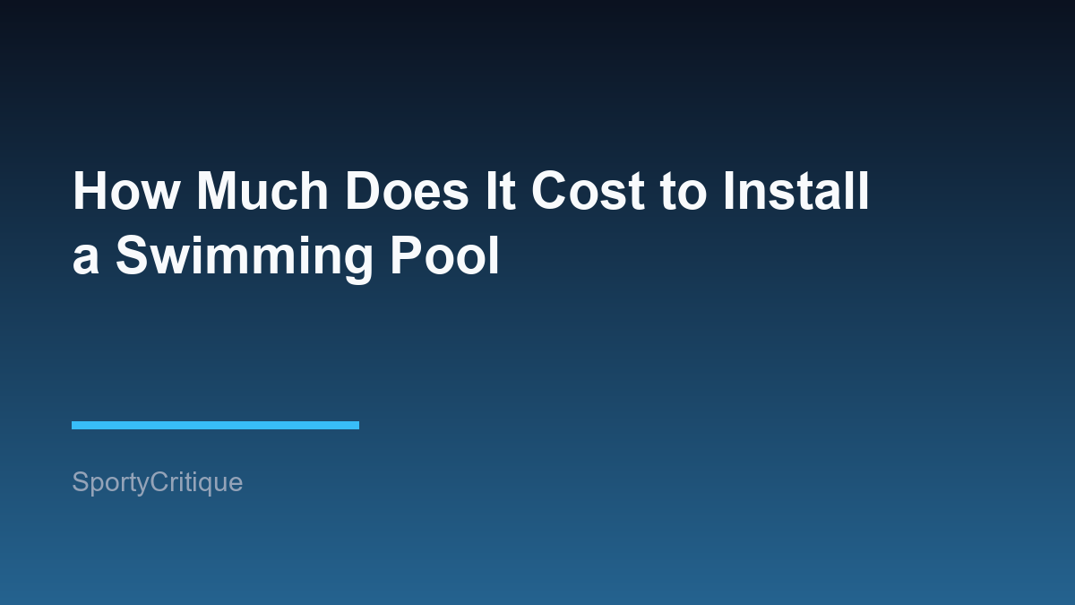 How Much Does It Cost to Install a Swimming Pool