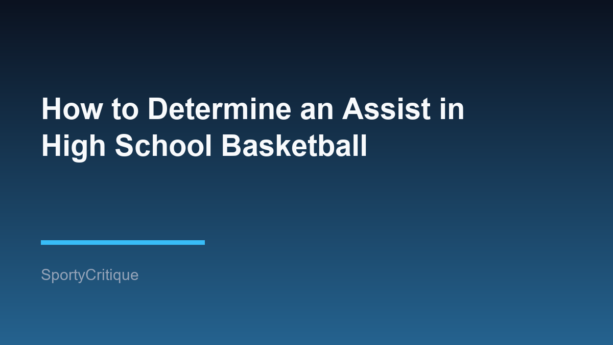 How to Determine an Assist in High School Basketball