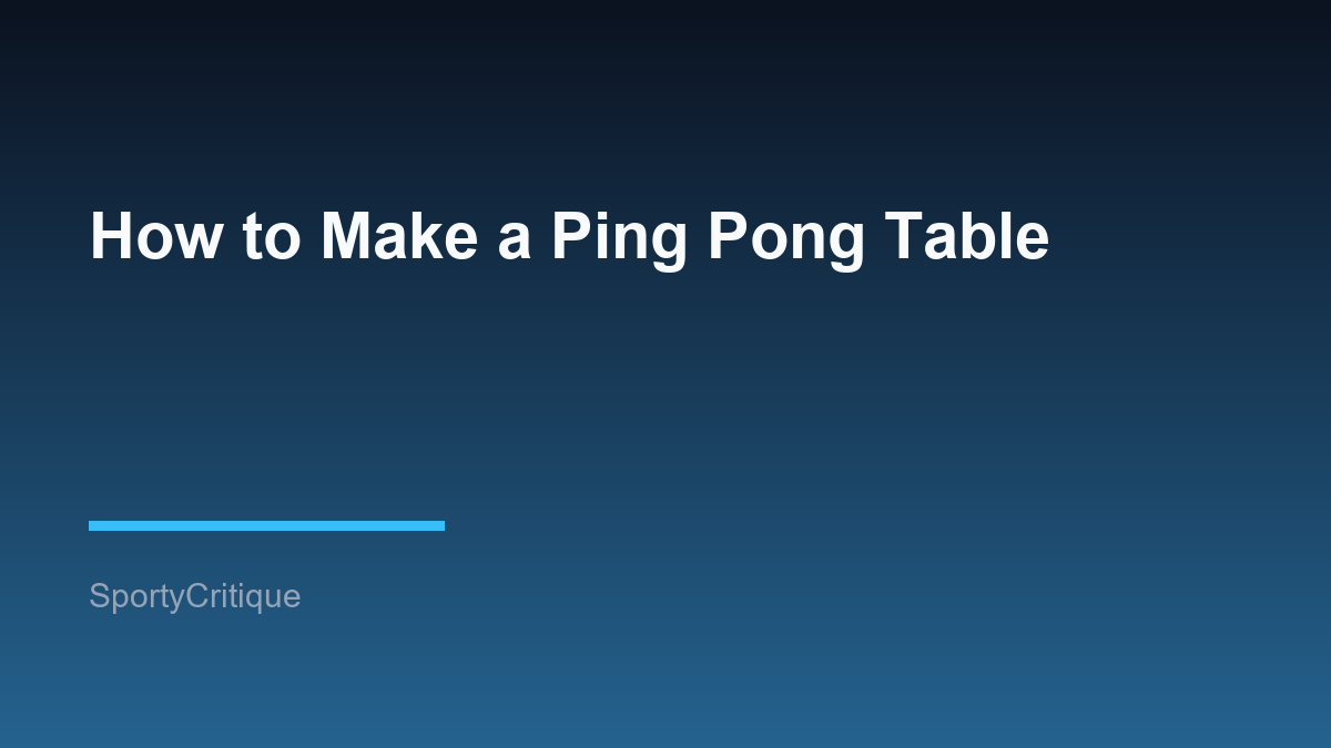 How to Make a Ping Pong Table