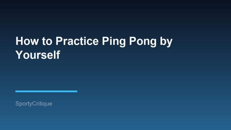 How to Practice Ping Pong by Yourself