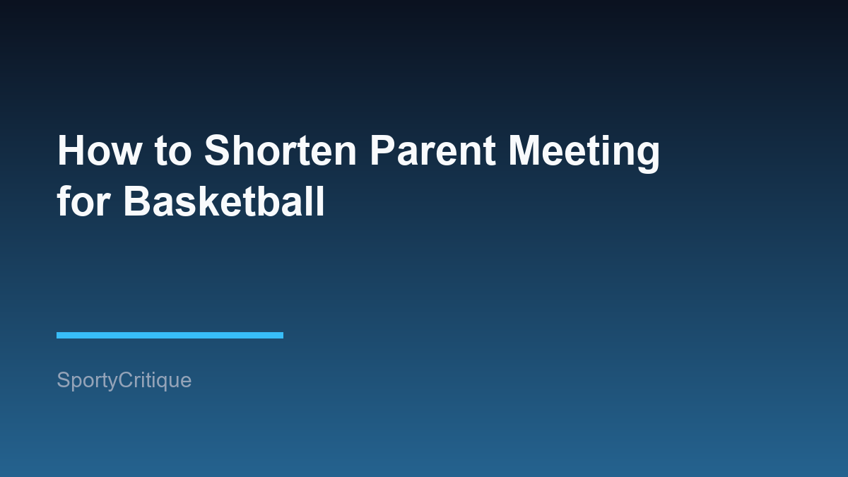 How to Shorten Parent Meeting for Basketball