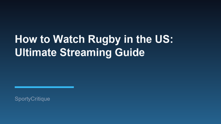 How to Watch Rugby in the US: Ultimate Streaming Guide