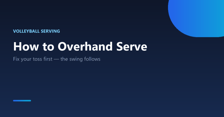 How to overhand serve in volleyball: toss, swing and contact guide
