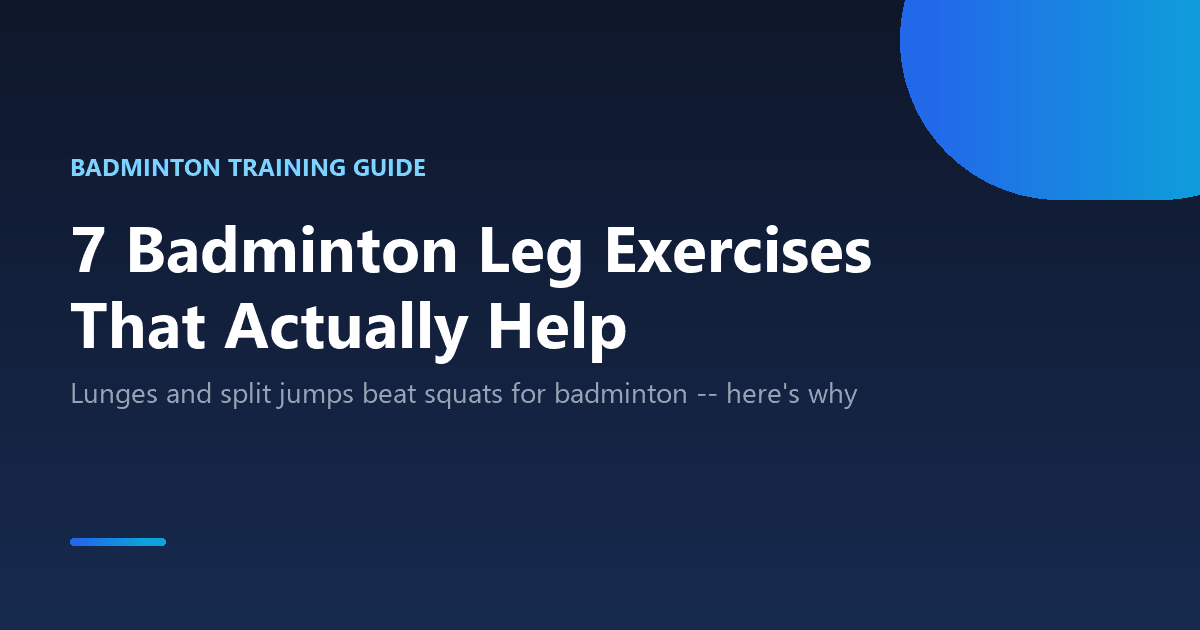 Badminton leg workout: 7 exercises for faster court movement