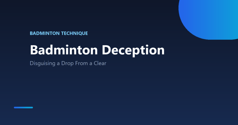 Badminton deceptive shots: how to disguise a drop from a clear