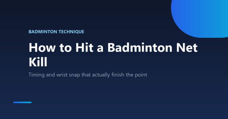 How to hit a badminton net kill technique timing and wrist snap guide