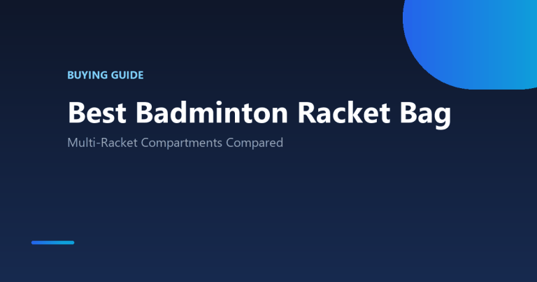 Best badminton racket bag: multi-racket compartments compared