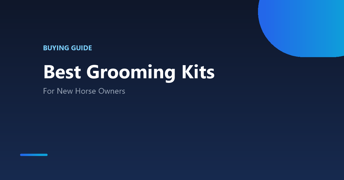 Best grooming kits for new horse owners