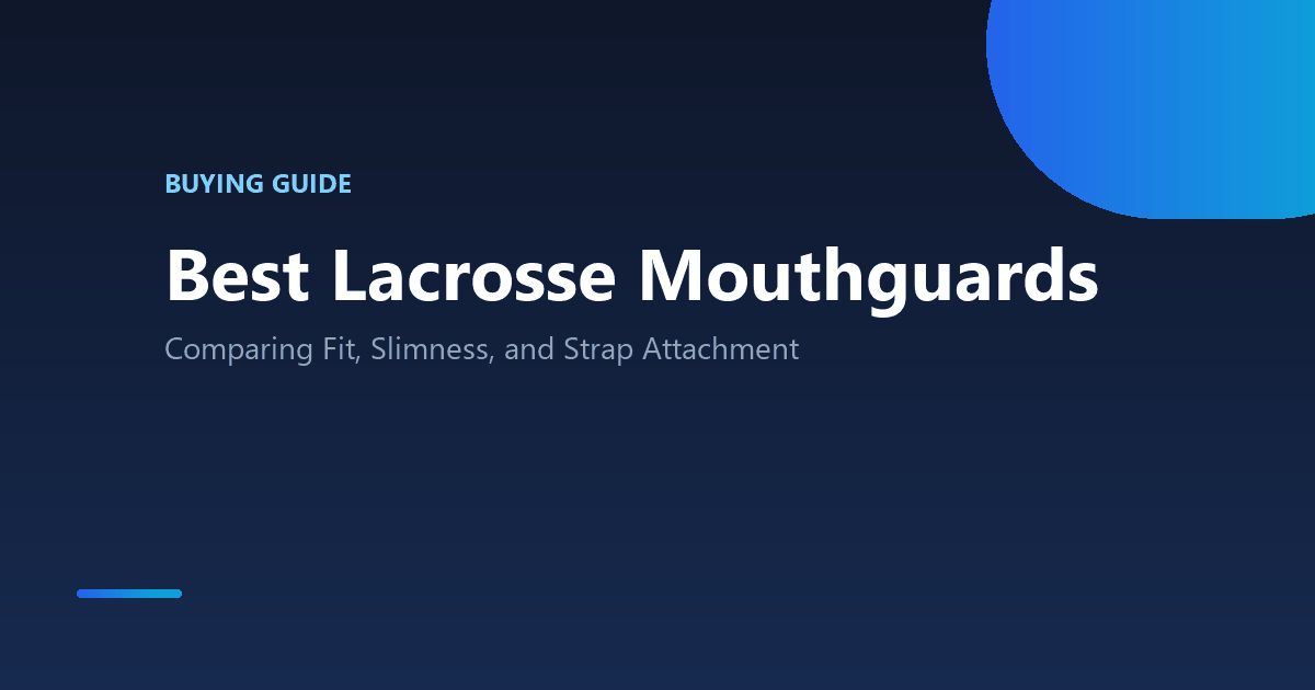 Best lacrosse mouthguards