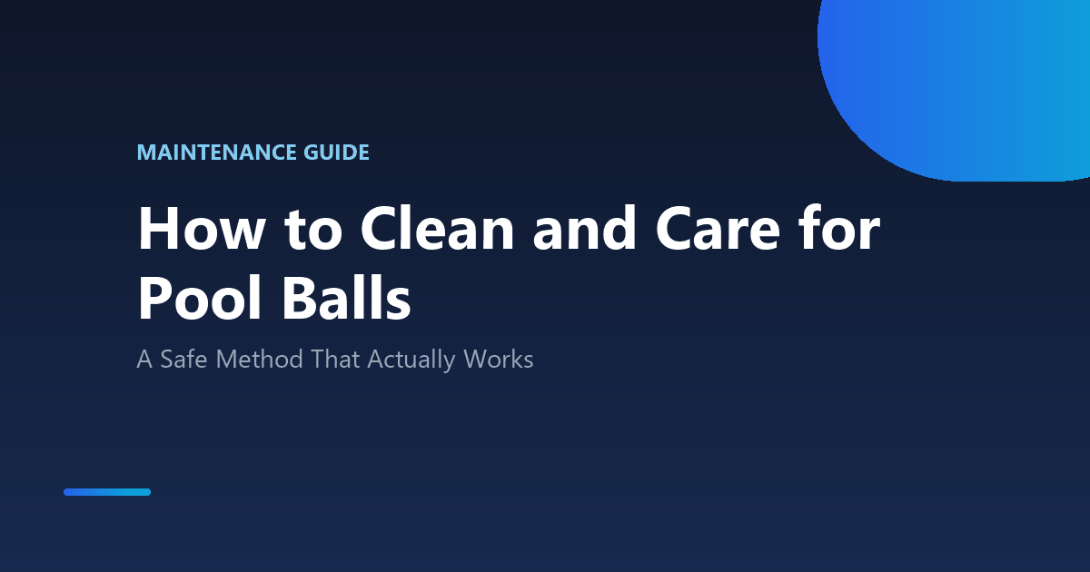 How to clean and care for pool balls