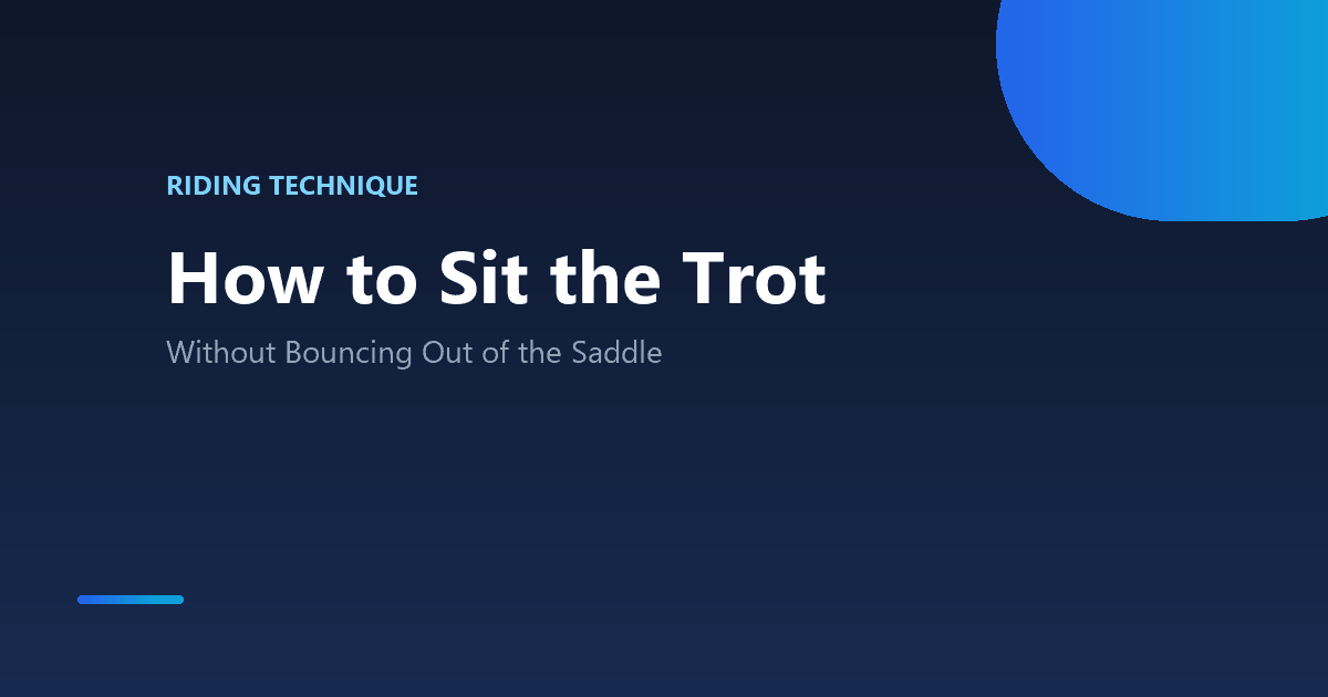 How to sit the trot without bouncing
