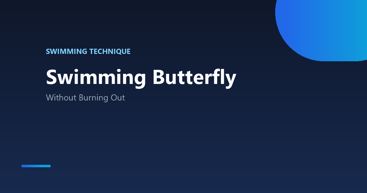 How to swim butterfly stroke without burning out